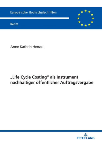 «Life Cycle Costing» als Instrument nachhaltiger oeffentlicher Auftragsvergabe