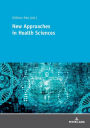 New Approaches in Health Sciences: New Methods and Developments in Health Sciences / Edition 1