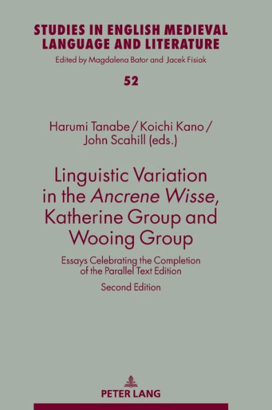 Linguistic Variation in the Ancrene Wisse, Katherine Group and Wooing Group: Essays Celebrating the Completion of the Parallel Text Edition