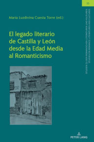 Title: El legado literario de Castilla y León desde la Edad Media al Romanticismo, Author: Ulrich Winter