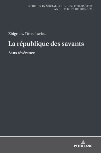 La république des savants: Sans révérence