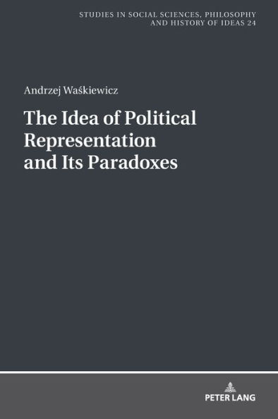 The Idea of Political Representation and Its Paradoxes