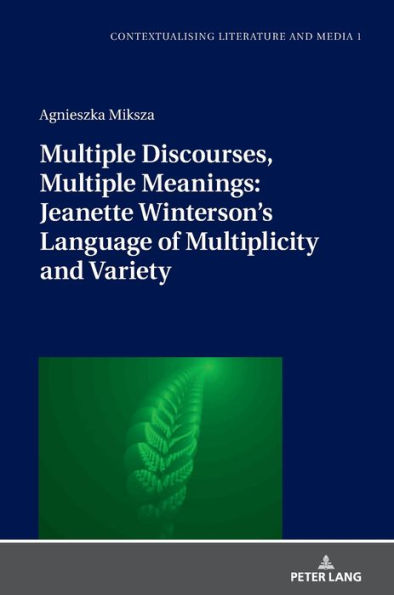 Multiple Discourses, Multiple Meanings: Jeanette Winterson's Language of Multiplicity and Variety