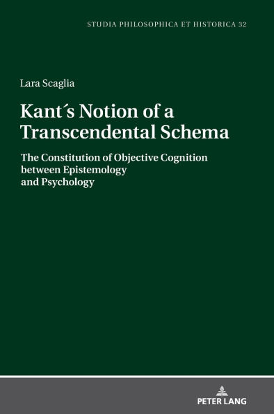 Kant's Notion of a Transcendental Schema: The Constitution of Objective Cognition between Epistemology and Psychology