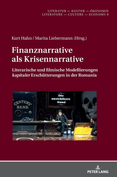 Finanznarrative als Krisennarrative: Literarische und filmische Modellierungen «kapitaler» Erschuetterungen in der Romania