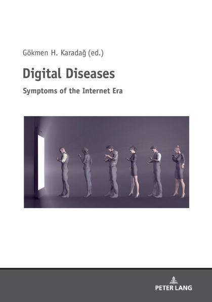 Digital Diseases: Symptoms of the Internet Era