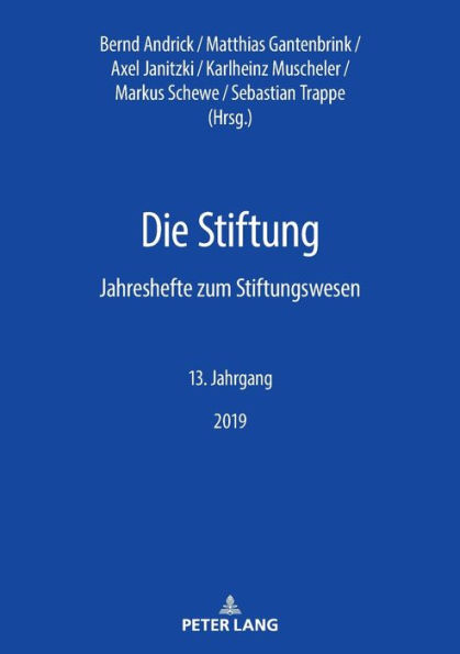 Die Stiftung: Jahreshefte zum Stiftungswesen - 13. Jahrgang, 2019