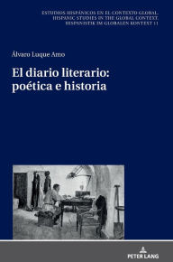 Title: El diario literario: poética e historia, Author: Álvaro Luque Amo