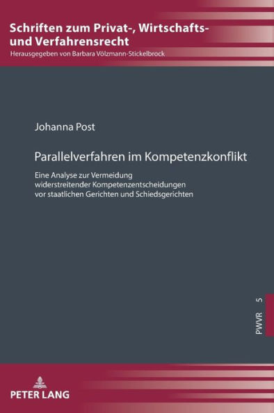 Parallelverfahren im Kompetenzkonflikt: Eine Analyse zur Vermeidung widerstreitender Kompetenzentscheidungen vor staatlichen Gerichten und Schiedsgerichten