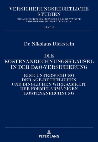 Die Kostenanrechnungsklausel in der D&O-Versicherung: Eine Untersuchung der AGB-rechtlichen und dinglichen Wirksamkeit der formularmaeßigen Kostenanrechnung