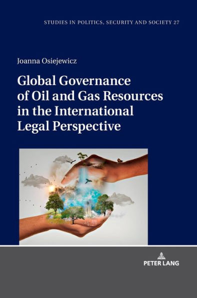 Global Governance of Oil and Gas Resources in the International Legal Perspective / Edition 1