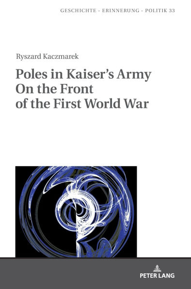 Poles in Kaiser's Army On the Front of the First World War