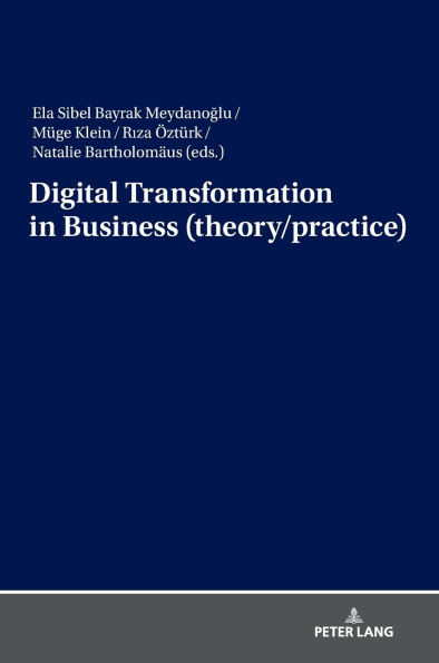 Digital Transformation in Business (theory/practice)