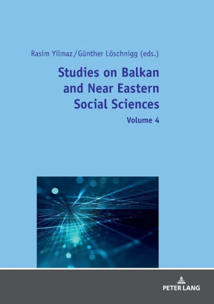 Studies on Balkan and Near Eastern Social Sciences: Volume 4