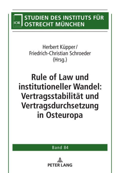 Rule of Law und institutioneller Wandel: Vertragsstabilitaet und Vertragsdurchsetzung in Osteuropa