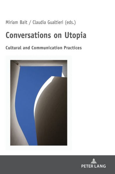 Conversations on Utopia: Cultural and Communication Practices