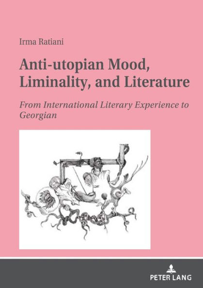Anti-utopian Mood, Liminality, and Literature: From International Literary Experience to Georgian.