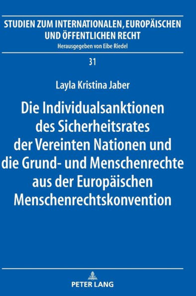 Die Individualsanktionen des Sicherheitsrates der Vereinten Nationen und die Grund- und Menschenrechte aus der Europaeischen Menschenrechtskonvention