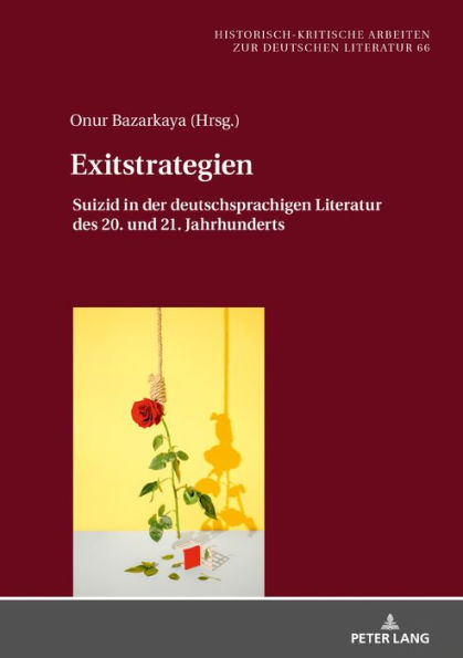 Exitstrategien: Suizid in der deutschsprachigen Literatur des 20. und 21. Jahrhunderts