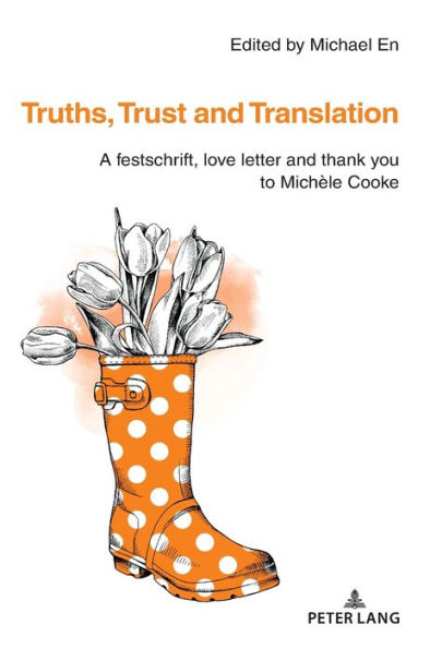 Truths, Trust and Translation: A festschrift, love letter and thank you to Michèle Cooke