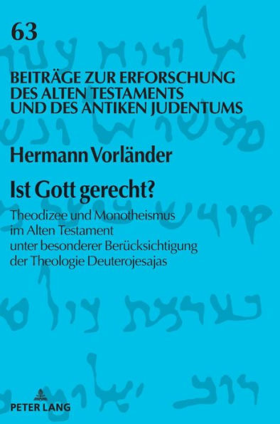 Ist Gott gerecht?: Theodizee und Monotheismus im Alten Testament unter besonderer Beruecksichtigung der Theologie Deuterojesajas