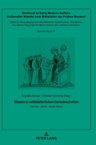 Wissen in mittelalterlichen Gemeinschaften: Diskurse - Ideale - soziale Raeume
