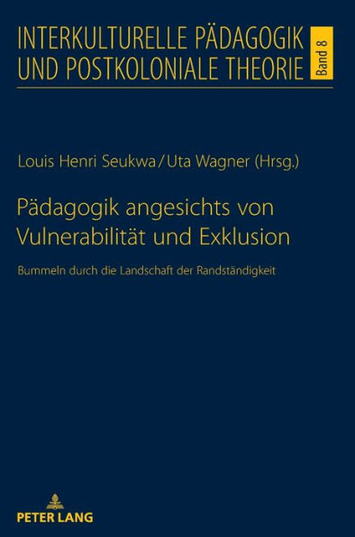 Paedagogik angesichts von Vulnerabilitaet und Exklusion: Bummeln durch die Landschaft der Randstaendigkeit