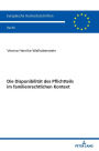 Die Disponibilitaet des Pflichtteils im familienrechtlichen Kontext