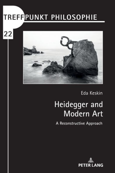 Heidegger and Modern Art: A Reconstructive Approach