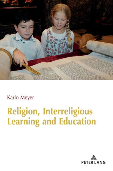 Religion, Interreligious Learning and Education: Edited and revised by L. Philip Barnes, King's College London