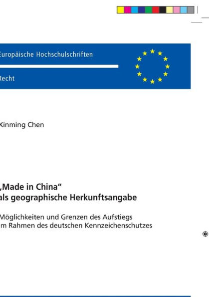 «Made in China» als geographische Herkunftsangabe: Moeglichkeiten und Grenzen des Aufstiegs im Rahmen des deutschen Kennzeichenschutzes