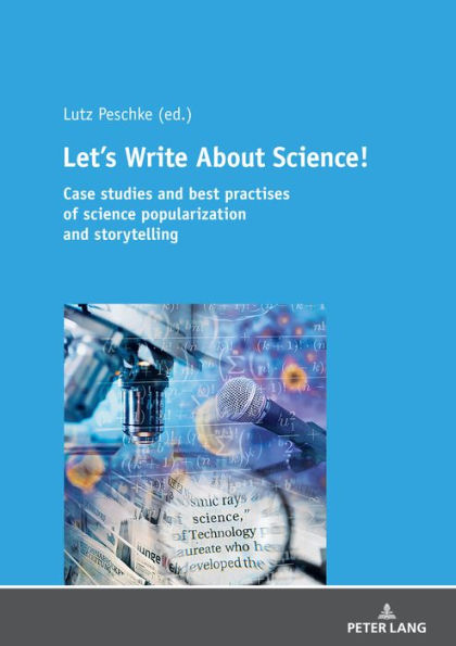 Let's Write About Science: Case studies and best practises of science popularization and storytelling