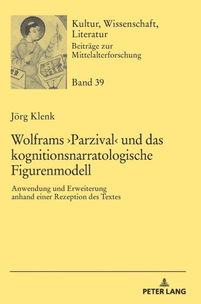 Wolframs >Parzival< und das kognitionsnarratologische Figurenmodell: Anwendung und Erweiterung anhand einer Rezeption des Textes