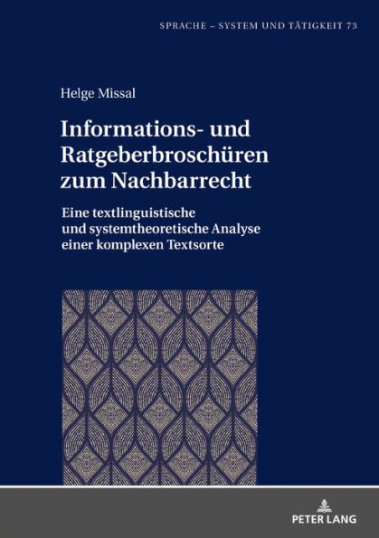 Informations- und Ratgeberbroschueren zum Nachbarrecht: Eine textlinguistische und systemtheoretische Analyse einer komplexen Textsorte