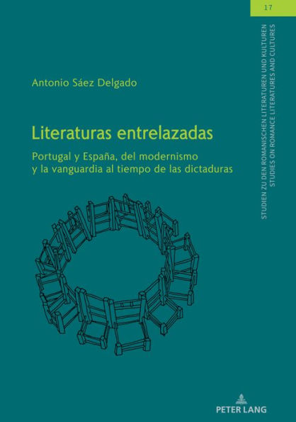 Literaturas entrelazadas: Portugal y España, del modernismo y la vanguardia al tiempo de las dictaduras