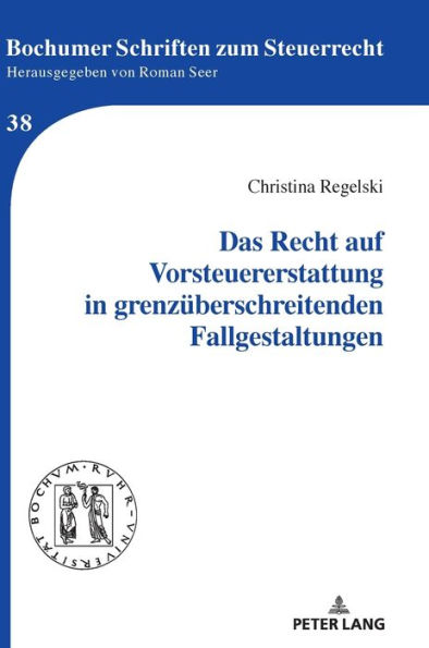 Das Recht auf Vorsteuererstattung in grenzueberschreitenden Fallgestaltungen