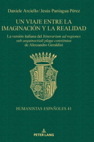 Title: Un viaje entre la imaginación y la realidad: La versión italiana del <I>Itinerarium ad regiones sub aequinoctiali plaga constitutas