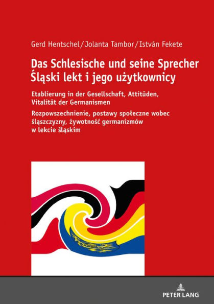 Das Schlesische und seine Sprecher Slaski lekt i jego uzytkownicy: Etablierung in der Gesellschaft, Attitueden, Vitalitaet der Germanismen Rozpowszechnienie, postawy spoleczne wobec slaszczyzny, zywotnosc germanizmów w lekcie slaskim