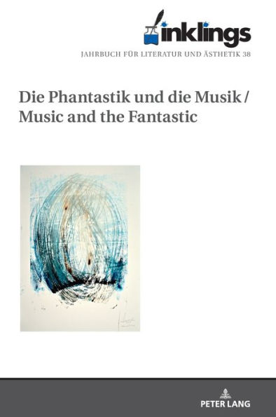 Inklings-Jahrbuch fuer Literatur und Aesthetik: Die Phantastik und die Musik / Music and the Fantastic