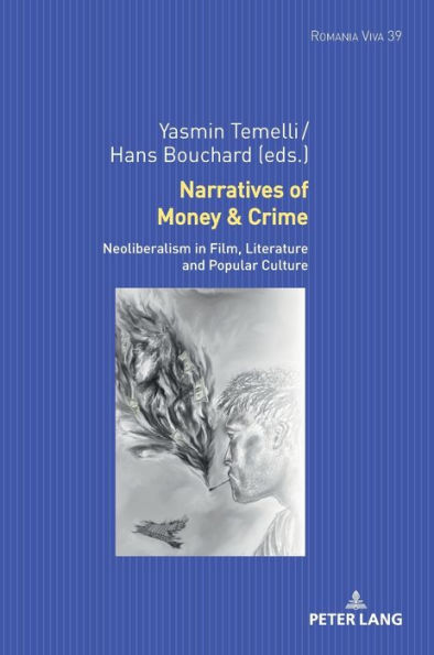 Narratives of Money & Crime: Neoliberalism in Film, Literature and Popular Culture