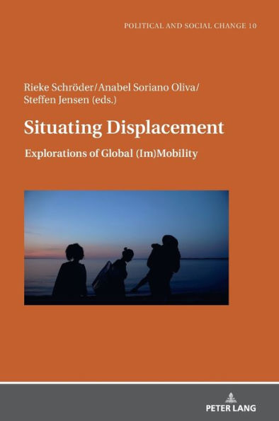 Situating Displacement: Explorations of Global (Im)Mobility