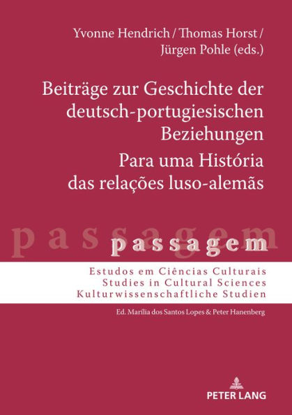 Beitraege zur Geschichte der deutsch-portugiesischen Beziehungen / Para uma História das relações luso-alemãs: Transkontinentale Kontakte und kultureller Austausch (15.-19. Jahrhundert) / Contactos transcontinentais e intercâmbio cultural (séculos XV-XIX)