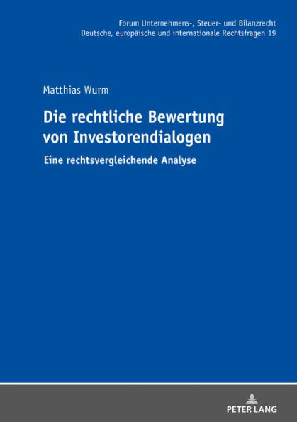 Die rechtliche Bewertung von Investorendialogen: Eine rechtsvergleichende Analyse