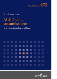 Title: Al di là della sottomissione: Una risposta teologica all'Islam, Author: Rudolf Kutschera