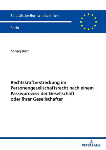 Rechtskrafterstreckung im Personengesellschaftsrecht nach einem Passivprozess der Gesellschaft oder ihrer Gesellschafter