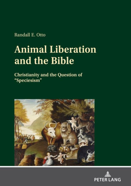 Animal Liberation and the Bible: Christianity and the Question of "Speciesism"