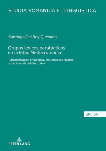 Grupos léxicos paratácticos en la Edad Media romance: Caracterización lingueística, influencia latinizante y tradicionalidad discursiva