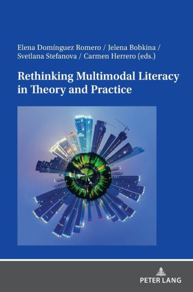 Rethinking Multimodal Literacy in Theory and Practice