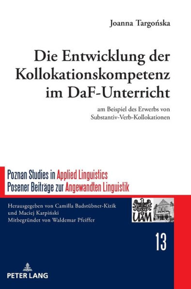 Die Entwicklung der Kollokationskompetenz im DaF-Unterricht: am Beispiel des Erwerbs von Substantiv-Verb-Kollokationen