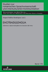 Title: Enotradulengua: Géneros y tipos textuales en el sector del vino, Author: Miguel Ibáñez Rodríguez